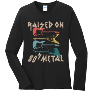 Raised On 80s Metal 80s Rock Hair Bands Metal Music Fans Ladies Long Sleeve Shirt