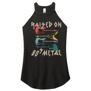 Raised On 80s Metal 80s Rock Hair Bands Metal Music Fans Women's Perfect Tri Rocker Tank