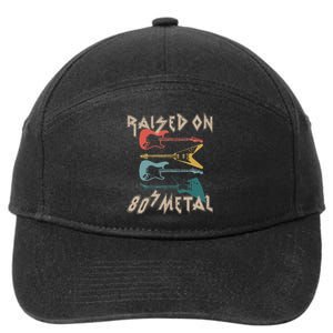 Raised On 80s Metal 80s Rock Hair Bands Metal Music Fans 7-Panel Snapback Hat