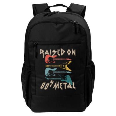 Raised On 80s Metal 80s Rock Hair Bands Metal Music Fans Daily Commute Backpack