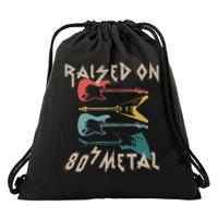 Raised On 80s Metal 80s Rock Hair Bands Metal Music Fans Drawstring Bag