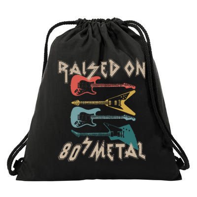 Raised On 80s Metal 80s Rock Hair Bands Metal Music Fans Drawstring Bag