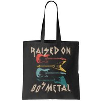 Raised On 80s Metal 80s Rock Hair Bands Metal Music Fans Tote Bag