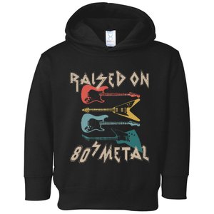 Raised On 80s Metal 80s Rock Hair Bands Metal Music Fans Toddler Hoodie