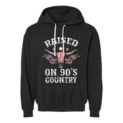 Raised On 90S Country Southern Western Cowgirl Garment-Dyed Fleece Hoodie