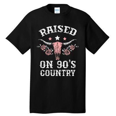 Raised On 90S Country Southern Western Cowgirl Tall T-Shirt