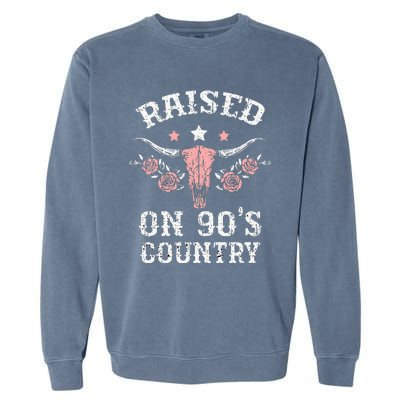 Raised On 90S Country Southern Western Cowgirl Garment-Dyed Sweatshirt