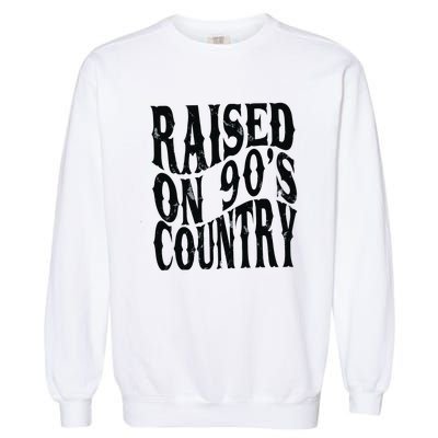 Raised On 90s Country Garment-Dyed Sweatshirt