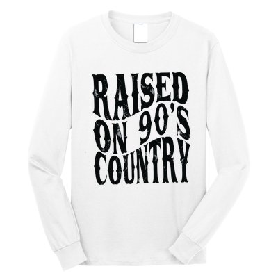 Raised On 90s Country Long Sleeve Shirt