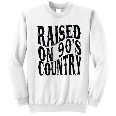 Raised On 90s Country Sweatshirt