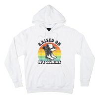 Raised On 90's Country Music Funny Hoodie