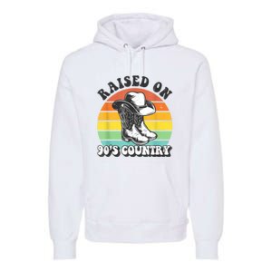 Raised On 90's Country Music Funny Premium Hoodie