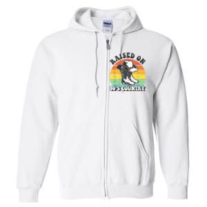 Raised On 90's Country Music Funny Full Zip Hoodie