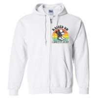 Raised On 90's Country Music Funny Full Zip Hoodie