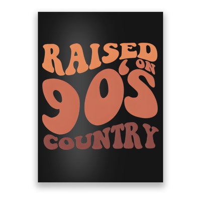 Raised On 90s Country Retro 90S Country Poster