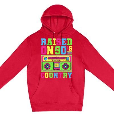 Raised On 90s Country Music  Country Concert Outfit Premium Pullover Hoodie