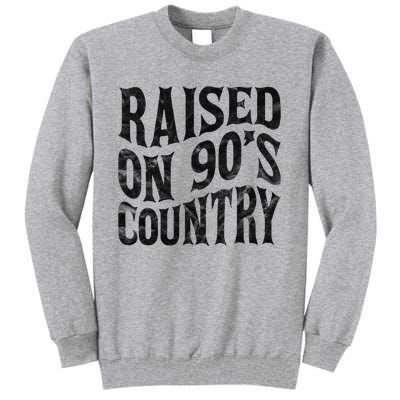 Raised On 90’s Country Music Vintage Letter Print Tall Sweatshirt