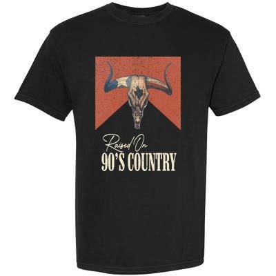 Raised On 90's Country Music Vintage Bull Skull Western Life Garment-Dyed Heavyweight T-Shirt