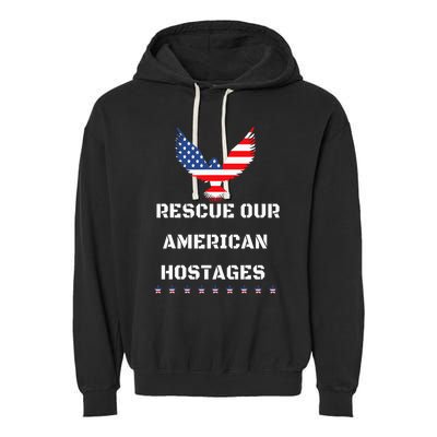 Rescue Our American Hostages Lets Bring Them Home To The Usa Garment-Dyed Fleece Hoodie