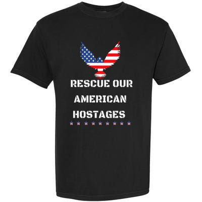 Rescue Our American Hostages Lets Bring Them Home To The Usa Garment-Dyed Heavyweight T-Shirt