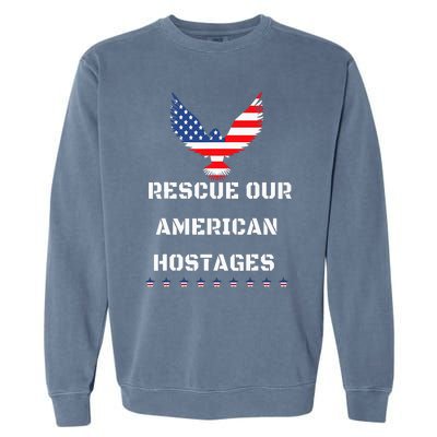 Rescue Our American Hostages Lets Bring Them Home To The Usa Garment-Dyed Sweatshirt