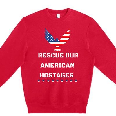 Rescue Our American Hostages Lets Bring Them Home To The Usa Premium Crewneck Sweatshirt