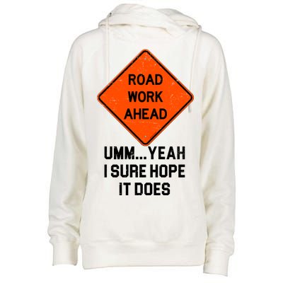 Road Work Ahead Funny Construction Womens Funnel Neck Pullover Hood