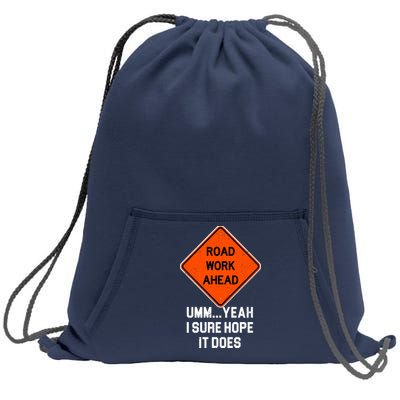 Road Work Ahead Funny Construction Sweatshirt Cinch Pack Bag