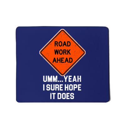 Road Work Ahead Funny Construction Mousepad