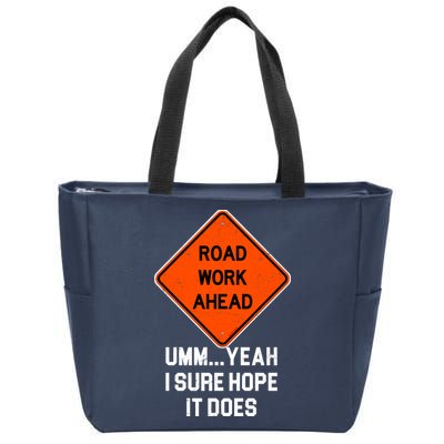 Road Work Ahead Funny Construction Zip Tote Bag