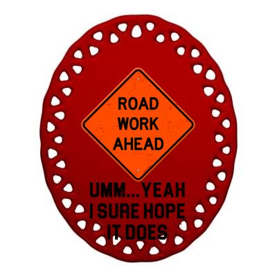 Road Work Ahead Funny Construction Ceramic Oval Ornament