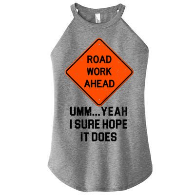 Road Work Ahead Funny Construction Women's Perfect Tri Rocker Tank