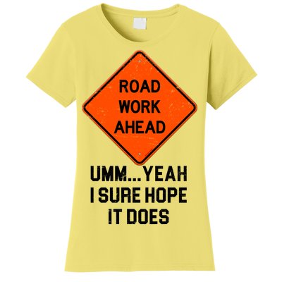 Road Work Ahead Funny Construction Women's T-Shirt