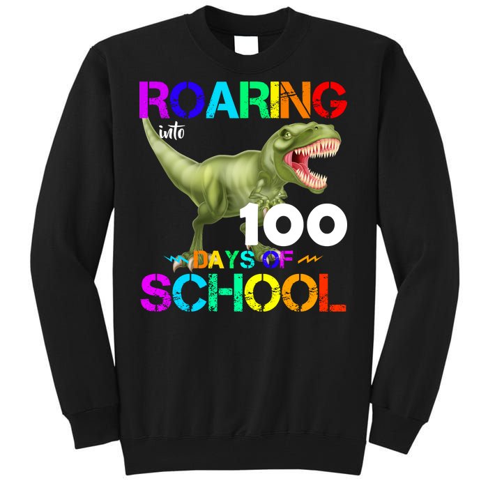 Roaring Into 100 Days Of School Tall Sweatshirt