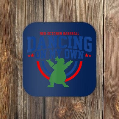 Red October Baseball Dancing On My Own Philadelphia Baseball Fan Lover Coaster