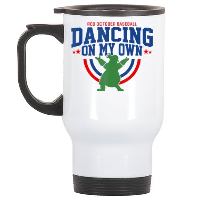 Red October Baseball Dancing On My Own Philadelphia Baseball Fan Lover Stainless Steel Travel Mug