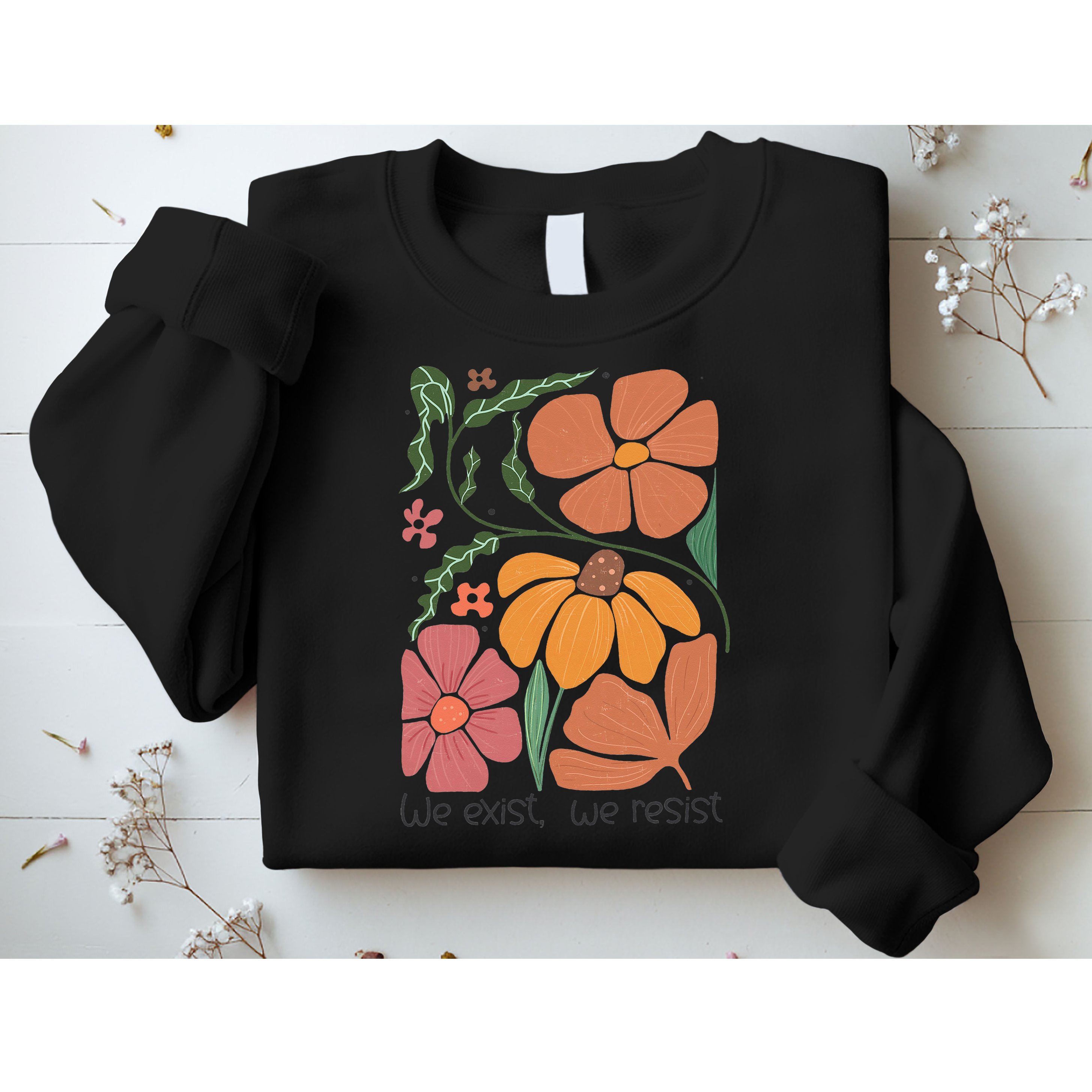 Retro Orange Blooms Groovy Floral We Exist We Resist Sweatshirt