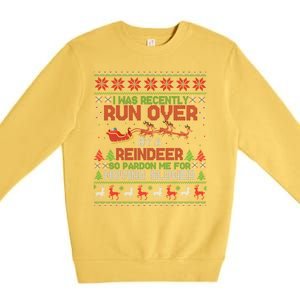 Run Over By A Reindeer Christmas So Pardon Me Gift For Christmas Premium Crewneck Sweatshirt