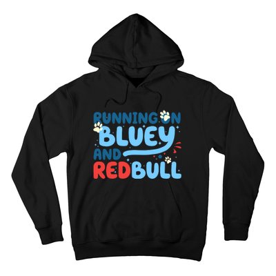 Running On Blue Heeler And Energy Drinks Red White Blue Dog Blu Hoodie