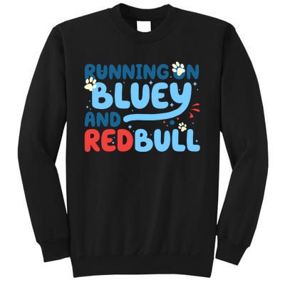 Running On Blue Heeler And Energy Drinks Red White Blue Dog Blu Sweatshirt