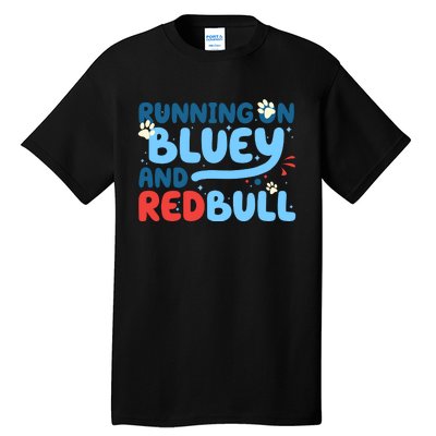 Running On Blue Heeler And Energy Drinks Red White Blue Dog Blu Tall T-Shirt