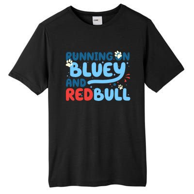 Running On Blue Heeler And Energy Drinks Red White Blue Dog Blu Tall Fusion ChromaSoft Performance T-Shirt