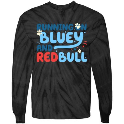 Running On Blue Heeler And Energy Drinks Red White Blue Dog Blu Tie-Dye Long Sleeve Shirt