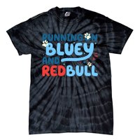 Running On Blue Heeler And Energy Drinks Red White Blue Dog Blu Tie-Dye T-Shirt