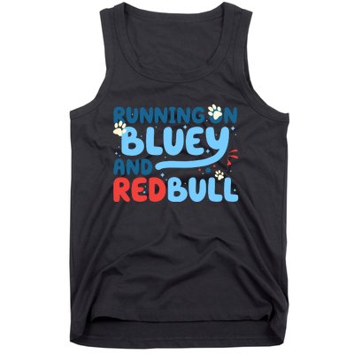 Running On Blue Heeler And Energy Drinks Red White Blue Dog Blu Tank Top