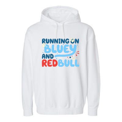 Running On Blue Heeler And Energy Drinks Red White Blue Dog Blu Garment-Dyed Fleece Hoodie