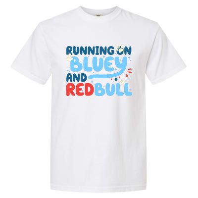 Running On Blue Heeler And Energy Drinks Red White Blue Dog Blu Garment-Dyed Heavyweight T-Shirt