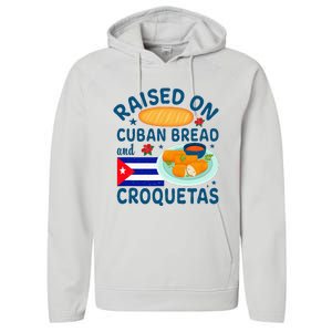 Raised On Cuban Bread And Croquetas Cuba Cuban Performance Fleece Hoodie