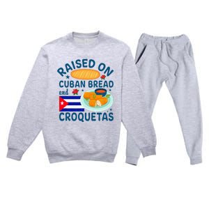 Raised On Cuban Bread And Croquetas Cuba Cuban Premium Crewneck Sweatsuit Set