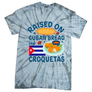 Raised On Cuban Bread And Croquetas Cuba Cuban Tie-Dye T-Shirt